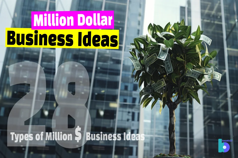 28 Types of Million Dollar Business Ideas [2024]